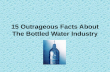 15 Outrageous Facts About The Bottled Water Industry Bottled Water.