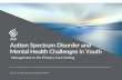 Autism Spectrum Disorder and Mental Health Challenges .Autism Spectrum Disorder and Mental Health