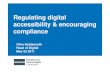 Regulating digital accessibility & encouraging compliance .Regulating digital accessibility & encouraging