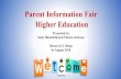 Parent Information Fair Higher .Parent Information Fair Higher Education Presented by Susie Blomfield