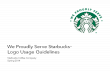 We Proudly Serve Starbucks Logo Usage Guidelines .We Proudly Serve Starbucks ... The Starbucks brand