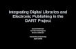 Integrating Digital Libraries and Electronic Publishing in the DART Project David Millman Gordon Dahlquist Brian Hoffman Columbia University April 2005.