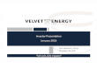 Investor Presentation January 2018 - Velvet Energy .VELVET DIFFERENTIATORS 4 Convergence of bestâ€inâ€class