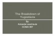 The Breakdown of Yugoslavia coma387/doc/yugoslavia-  The Breakdown of Yugoslavia By: Amanda