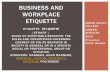 BUSINESS AND WORKPLACE ETI Adherence to the proper etiquette for a business meeting establishes respect