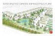 INTEGRATED GREEN INFRASTRUCTURE ... INTEGRATED GREEN INFRASTRUCTURE Landscape Urbanism Design Strategy