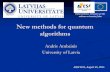 New methods for quantum algorithms ... New methods for quantum algorithms Andris Ambainis University