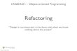 Refactoring - Computer Action black/OOP/Lectures/Refactoring 28 May 2015.pdf¢  2 Refactoring ¢â‚¬¢ Refactoring