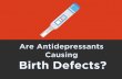 Do Antidepressants Cause Birth Defects?