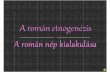 A román etnogenézis és a román nép kialakulása