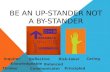 Be an Up-Stander not a By-Stander