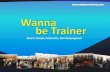 Wanna Be Trainer