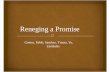 Reneging a Promise