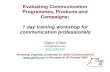 Evaluating Communication Programmes, Products and Campaigns: Training workshop