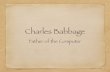Babbage - Charles Babbage: Polymath Engraving of Babbage aged 42. Babbage had interests in Maths, Astronomy