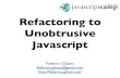 Refactoring to Unobtrusive Javascript