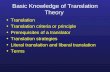 Basic Knowledge of Translation Theory Translation Translation criteria or principle Prerequisites of a translator Translation strategies Literal translation