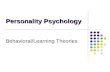 Behavioral/Learning Theories Personality Psychology