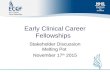 Early Clinical Career Fellowships Stakeholder Discussion Melting Pot November 17 th 2015