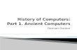 History of Computers: Part 1. Ancient Computers