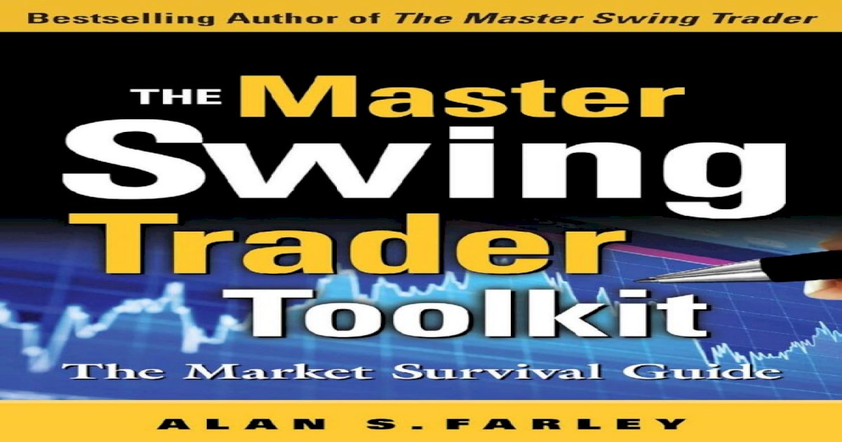 The Master Swing Trader Toolkit The Market Survival Guide