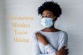 Coronavirus Mistakes You're Making