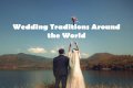 Wedding Traditions Around the World