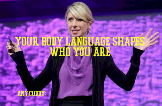 Your Body language shapes who you are