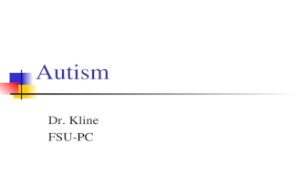 Autism Dr. Kline FSU-PC. What is Autism? A disorder largely characterized by deficits in social interaction. Symptoms of disorder &amp; as well as its severity