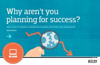 Why aren&acirc;&euro;&trade;t you planning for success? - How a lack of strategic IT workforce planning could hurt your organization
