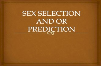 Sex selection and or prediction