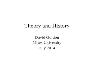 Theory and History David Gordon Mises University July 2014