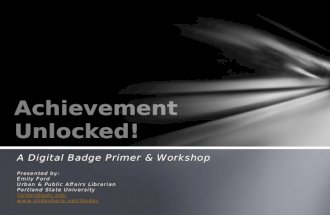 Achievement Unlocked! A Digital Badge Primer &amp; Workshop