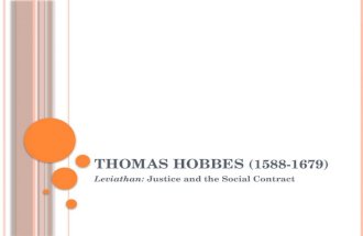 T HOMAS H OBBES (1588-1679) Leviathan: Justice and the Social Contract