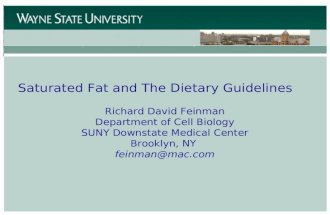 Saturated Fat and The Dietary Guidelines Richard David Feinman Department of Cell Biology SUNY Downstate Medical Center Brooklyn, NY feinman@mac.com