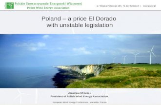 Al. Wojska Polskiego 154, 71-324 Szczecin |   Poland &acirc;&euro;&ldquo; a price El Dorado with unstable legislation Jaros&sbquo;aw Mroczek President of Polish Wind