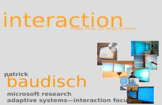 Interaction patrick baudisch microsoft research adaptive systemsinteraction focus friday, may 18, large screens