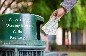 Ways You’re Wasting Money Without Knowing It